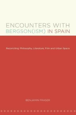 Libro Encounters With Bergson(ism) In Spain - Benjamin Fr...