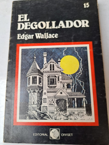 El Degollador  ( Narrativapolicíaca)    Edgar Wallace
