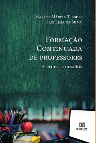 Formação Continuada De Professores, De Marlise Márcia Trebien. Editorial Editora Dialetica, Tapa Blanda En Portugués