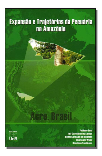 Libro Expansao Traj Pec Amazonia Acre De Toni Fabiano Santos