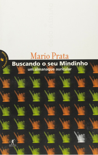 Buscando o seu mindinho - mínimo, de Prata, Mario. Editora Schwarcz SA, capa mole em português, 2002