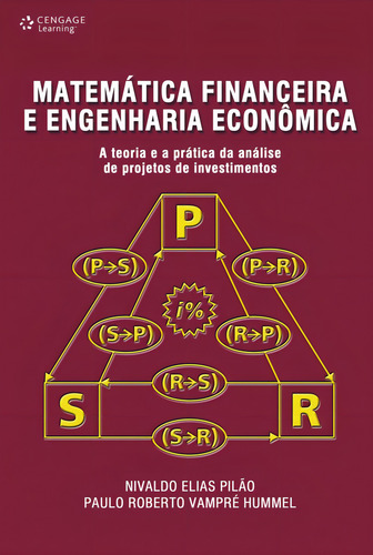 Matemática financeira e engenharia econômica: A teoria e a prática da análise de projetos de investimentos, de Pilão, Nivaldo. Editorial Cengage Learning Edições Ltda., capa mole em português, 2002