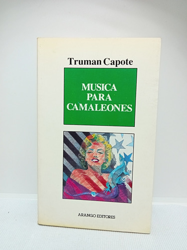 Musica Para Camaleones - Truman Capote - Arango Editores 