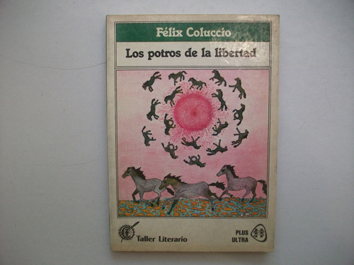 Los Potros De La Libertad - Cuento Folklore - Félix Coluccio