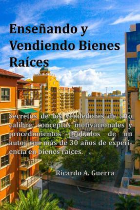 Libro Ensenando Y Vendiendo Bienes Raices - Ricardo A Gue...