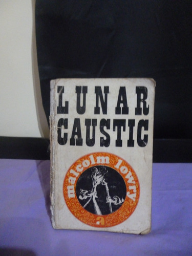 Lunar Caustic - Malcolm Lowry (ver Detalle)