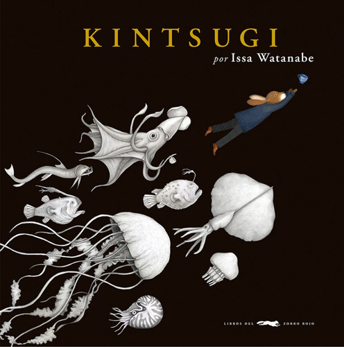 Kintsugi, De Issa Watanabe. Editorial Libros Del Zorro Rojo