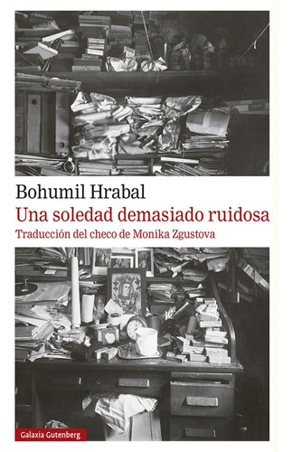 Una Soledad Demasiado Ruidosa - Hrabal, Bohumil