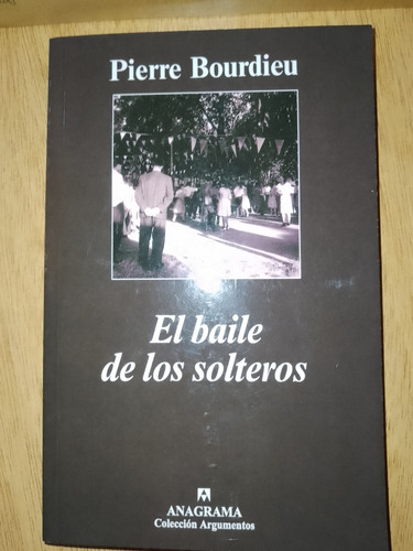 Pierre Bourdieu, El Baile De Los Solteros.