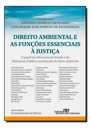 Direito Ambiental e as Funções Essenciais À Justiça, de Antonio Herman Benjamin. Editora REVISTA DOS TRIBUNAIS, capa mole em português