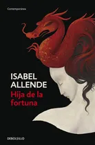Comprar Hija De La Fortuna (trilogía Involuntaria 2), De Isabel Allende. Editorial Debolsillo, Tapa Bolsillo En Español