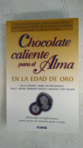 Chocolate Caliente Para El Alma - Jack Canfield - Atlantida