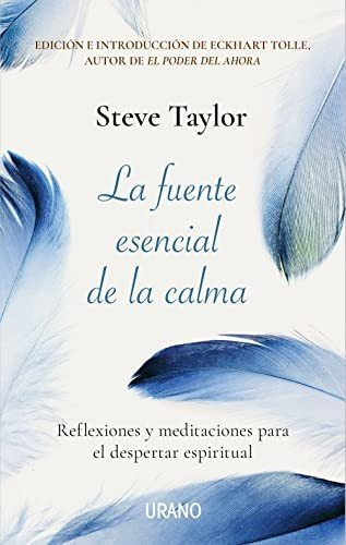 La Fuente Esencial De La Calma, De Steve Taylor. Editorial Urano, Tapa Blanda En Español, 2022