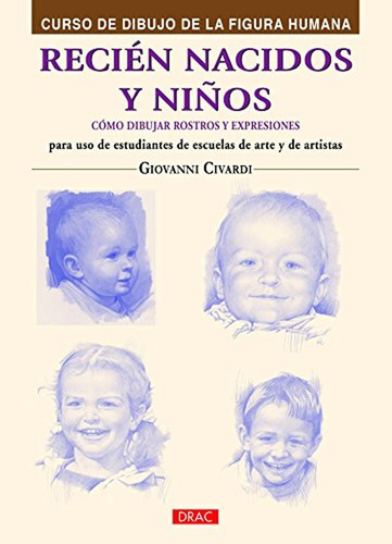 Curso De Dibujo De La Figura Humana. Recién Nacidos Y Niños: