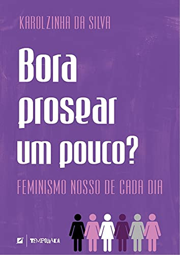 Libro Bora Prosear Um Pouco? Feminismo Nosso De Cada Dia De