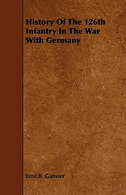 Libro History Of The 126th Infantry In The War With Germa...