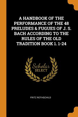 Libro A Handbook Of The Performance Of The 48 Preludes & ...