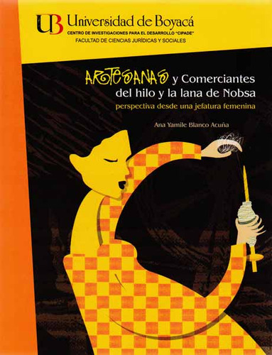 Artesanas Y Comerciantes Del Hilo Y La Lana De Nobsa Perspe, De Ana Yamile Blanco Acuña. Serie 9588642376, Vol. 1. Editorial U. De Boyacá, Tapa Blanda, Edición 2013 En Español, 2013