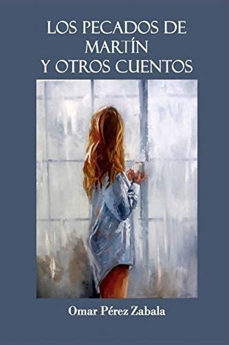Libro: Los Pecados De Martín Y Otros Cuentos (spanish