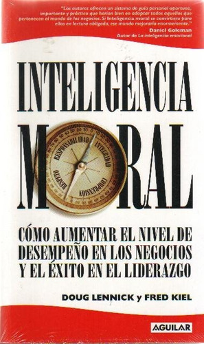 Inteligencia Moral * Lennick Y Kiel * Edit. Aguilar