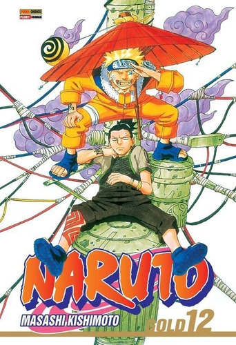 Naruto Gold - Masashi Kishimoto - Vol.12 - Mangá - Panini, De Masashi Kishimoto., Vol. 12. Editora Panini, Capa Mole, 12ºedição Em Português