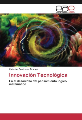 Libro: Innovación Tecnológica: En El Desarrollo Del Pensamie