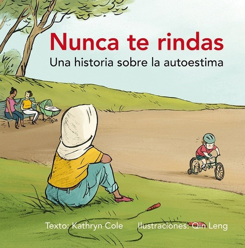 Nunca Te Rindas: Una Historia Sobre La Autoestima, De Kathrin Qin Leng. Editorial Ediciones Obelisco Sl En Español