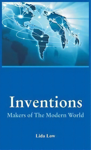 Inventions - Makers Of The Modern World, De Lida Low. Editorial Alpha Editions, Tapa Dura En Inglés