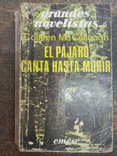 El Pajaro Canta Hasta Morir * Colleen Mccullough * Emece *