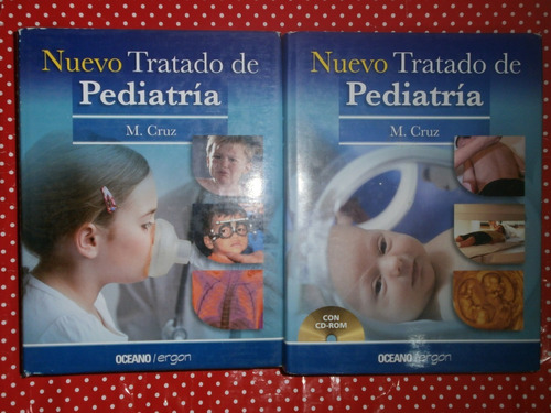 Nuevo Tratado De Pediatría 2 Tomos M. Cruz Ed. Oceano Ergon 