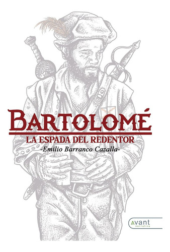 Libro Bartolomã©, La Espada Del Redentor - Barranco Cazal...