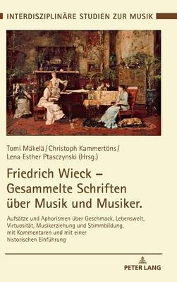 Friedrich Wieck - Gesammelte Schriften Uber Musik Und Mus...