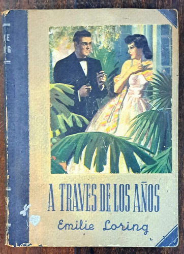A Través De Los Años - Emilie Loring (Usado)