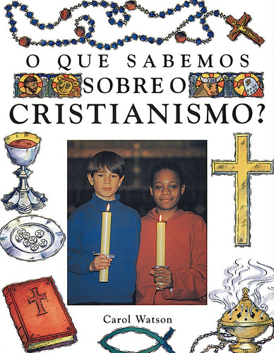 O que sabemos sobre o cristianismo, de Watson, Carol. Série O que sabemos sobre Callis Editora Ltda., capa mole em português, 2009