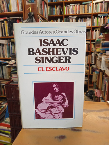 El Esclavo-isaac Bashevis Singer 