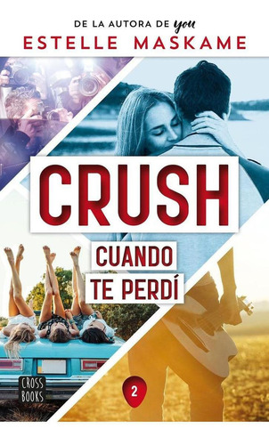 Libro: Crush 2. Cuando Te Perdí. Maskame, Estelle. Crossbook