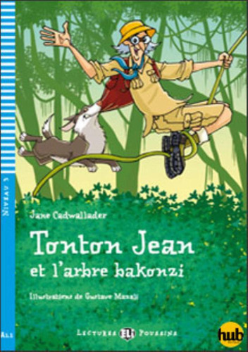 Tonton Jean Et L'arbre Bakonzi - Lectures Hub Poussins Niveau 3, De Cadwallader, Jane. Hub Editorial, Tapa Blanda En Francés, 2010
