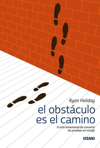 El Obstaculo Es El Camino - Ryan Holiday - Oceano