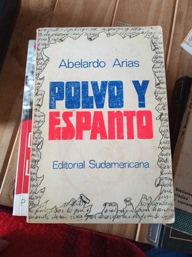 Polvo Y Espanto Abelardo Arias Editorial Sudamericana 