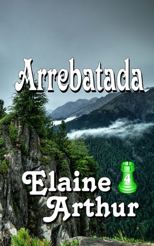 Libro:  Arrebatada (torre Esmeralda) (spanish Edition)