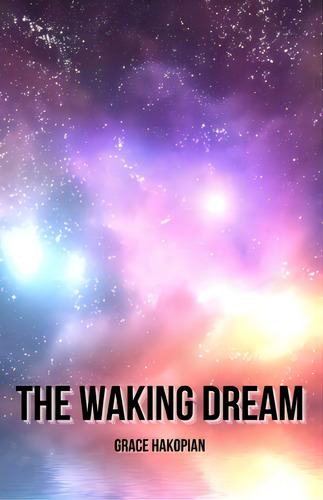 The Waking Dream, De Hakopian, Grace. Editorial Lightning Source Inc, Tapa Blanda En Inglés