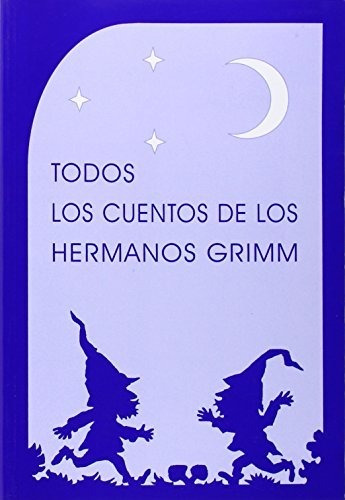 Todos Los Cuentos De Los Hermanos Grimm