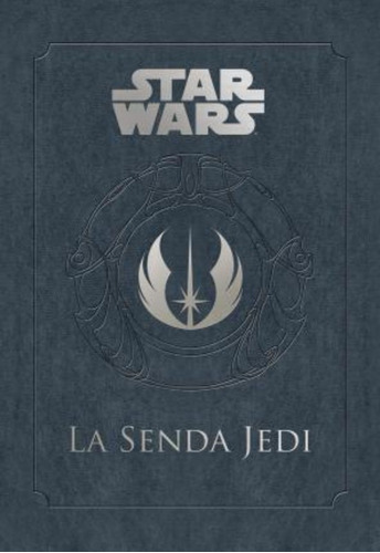 La Senda Jedi / Daniel  Wallace
