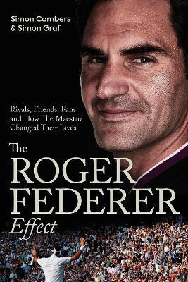 Libro The Roger Federer Effect : Rivals, Friends, Fans An...