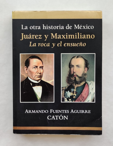 Libro La Otra Historia De México Juárez Y Maximiliano [...]