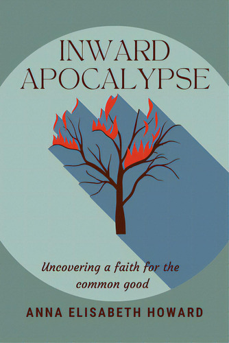 Inward Apocalypse, De Howard, Anna Elisabeth. Editorial Resource Pubn, Tapa Dura En Inglés