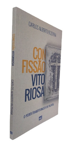 Livro Físico Confissão Vitoriosa Carlos Alberto Bezerra