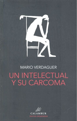 Libro Un Intelectual Y Su Carcoma - Verdaguer,mario