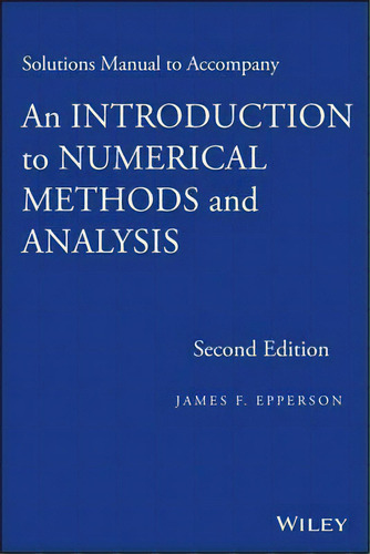 Solutions Manual To Accompany An Introduction To Numerical M, De Jf Epperson. Editorial Gardners, Tapa Blanda En Inglés
