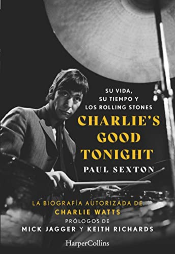 Charlie's Good Tonight Su Vida Su Tiempo Y Los Rolling Stone